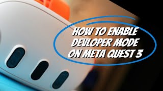 How to Enable on Developer Mode on Meta Quest 3 (2024)