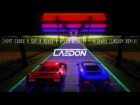 Cheat Codes X Sofia Reyes X Willy William - Highway (Laedon Remix)
