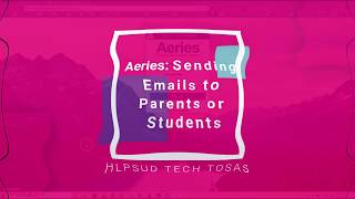 Aeries - Sending Emails to Parents and/or Students