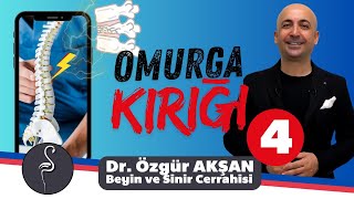Omurga Kırıkları - Omurga Kırıklarının Belirtileri ve Tanı Yöntemleri (Bölüm - 4) - Dr. Özgür Akşan