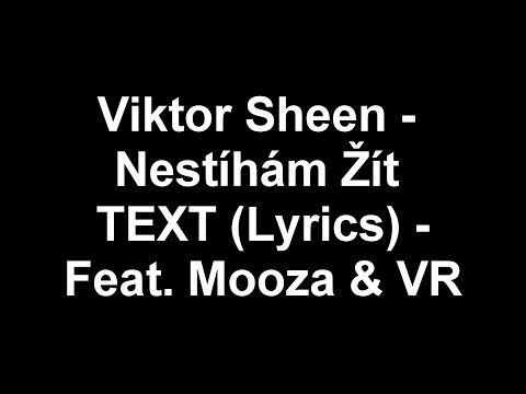 Viktor Sheen - Nestíhám Žít TEXT (Lyrics) Feat. Mooza & VR