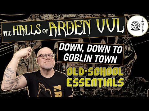 The Halls of Arden Vul Ep 61 - Old School Essentials Megadungeon | Down, Down to Goblin Town