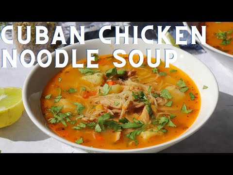 Cuban Chicken Noodle Soup | Sopa de Pollo | Anitas Delights