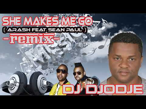 SHE MAKES ME GO (Arash & Sean Paul)- Remix - Dj Djodje Fortes