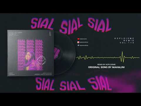 MAHALINI - SIAL (Koplo is Me Remix)
