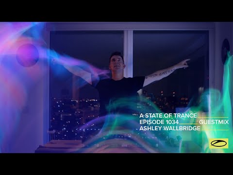 Ashley Wallbridge - A State Of Trance Episode 1034 Guest Mix