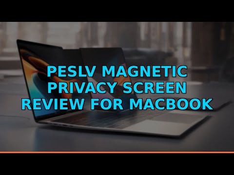 Peslv Magnetic Privacy Screen Review for MacBook Air