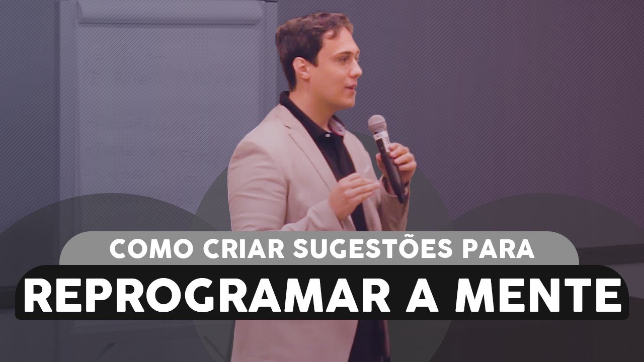 Como criar SUGESTÕES para REPROGRAMAR a MENTE (aula completa)