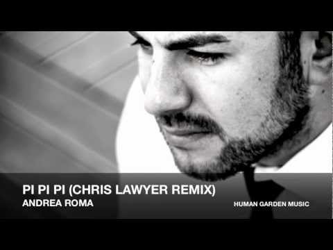 Andrea Roma - Pi Pi Pi (Chris Lawyer Remix)