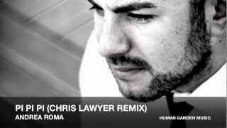 Andrea Roma - Pi Pi Pi (Chris Lawyer Remix)