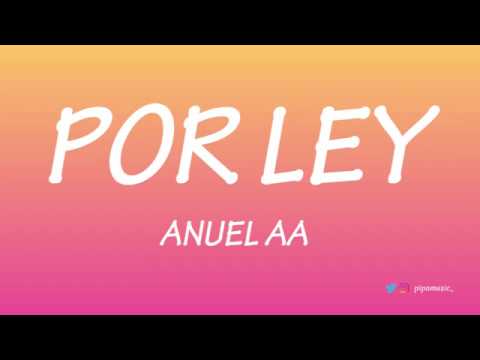 Por ley - Anuel AA [Letra]