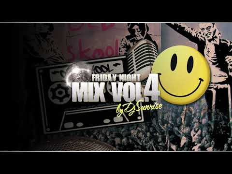 DJ SUNRISE - FRIDAY NIGHT MIX VOL.4 [OLDSKOOL]