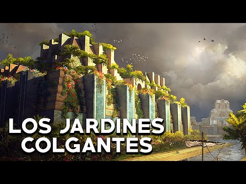 Los Jardines Colgantes de Babilonia - Las Siete Maravillas del Mundo Antiguo - Mira la Historia