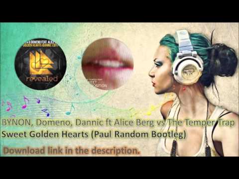 BYNON, Domeno, Dannic ft Alice Berg vs The Temper Trap - Sweet Golden Hearts (Paul Random Bootleg)