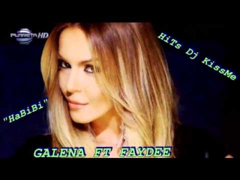GALENA FT FAYDEE HABIBI New Hit Dj KissMe 2014 2015