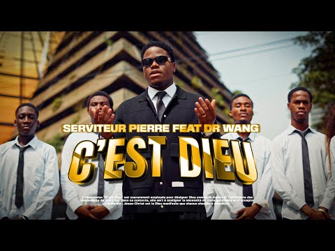 C'EST DIEU (Clip Officiel) Serviteur Pierre feat DR Wang