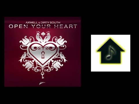 Axwell & Dirty South - Open Your Heart (Original)