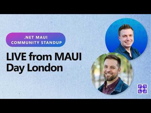 .NET MAUI Community Standup: Live from MAUI Day London