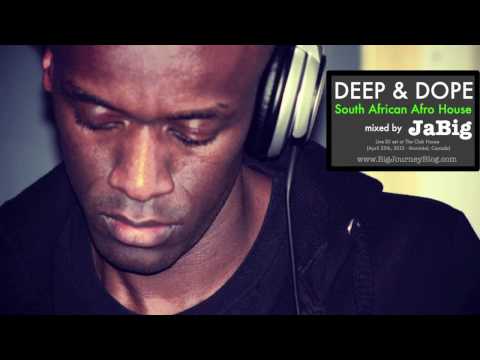 South African House Music DJ Mix by JaBig (AFRO DEEP & DOPE Party 2012 Playlist)