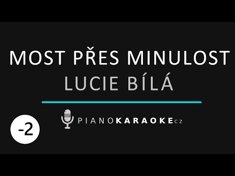 Lucie Bílá - Most přes minulost (Nižší tónina) | Piano Karaoke Instrumental