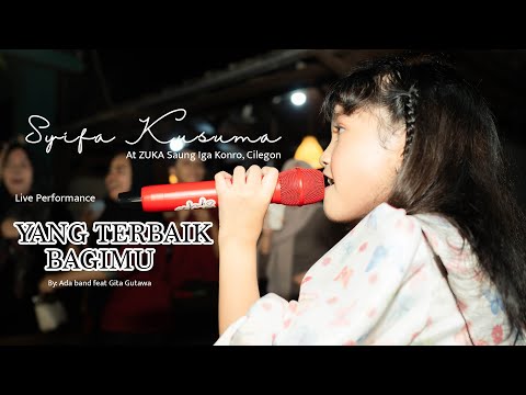 YANG TERBAIK BAGIMU - ADA BAND ft GITA GUTAWA || Live Performance SYIFA KUSUMA 'SAUNG ZUKA' Cilegon