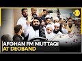 Afghan FM Amir Khan Muttaqi Visits Historic Darul Uloom Deoband In UP WION