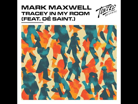 Mark Maxwell feat. DÉ SAINT. - Tracey in My Room (Extended Mix)