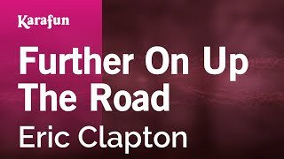 Karaoke Further On Up The Road - Eric Clapton *