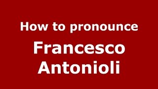 How to pronounce Francesco Antonioli