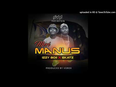 Meri Manus(2022) Izzy Boii Ft Ekatz   (SVR Records )