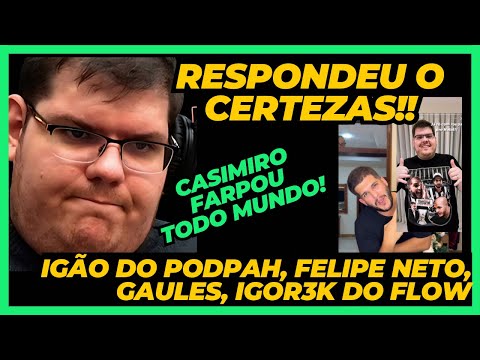 CASIMIRO RESPONDEU O VÍDEO DO CERTEZA & FARPOU O IGÃO DO PODPAH, IGOR3K do FLOW, GE TV, FELIPE MELO.