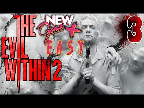 THE EVIL WITHIN 2 - New Game + (EASY) Walkthrough PART 3