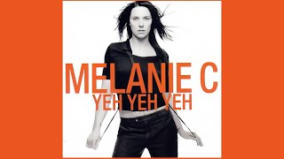 Melanie C - Yeh, Yeh, Yeh [Radio Mix] (audio)