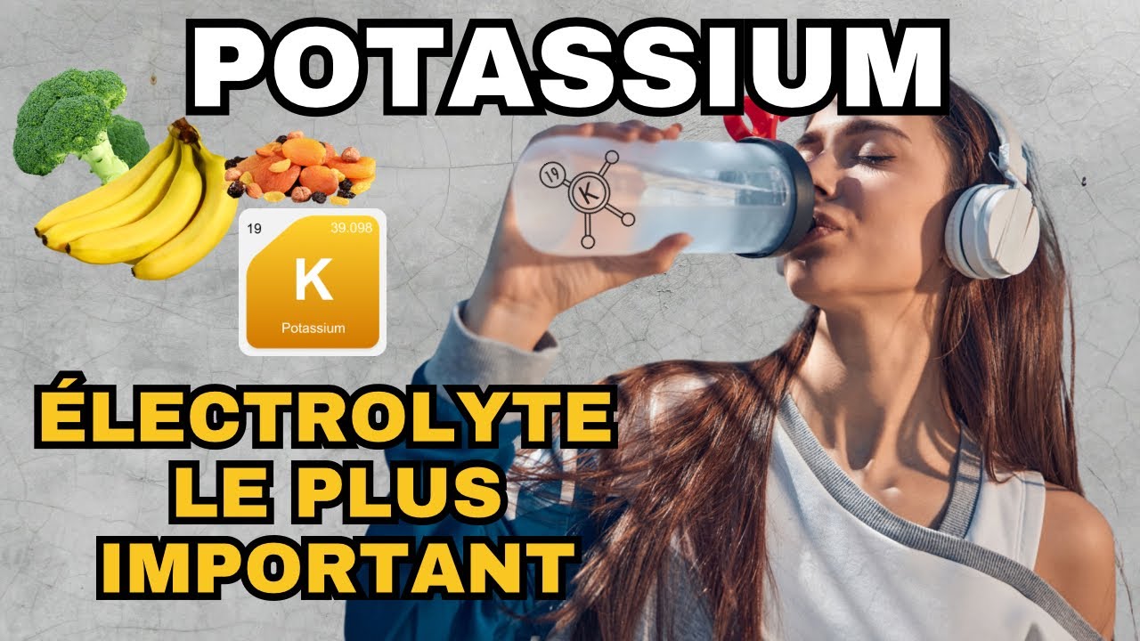 Potassium : l'ELECTROLYTE le plus important, pourtant ignoré