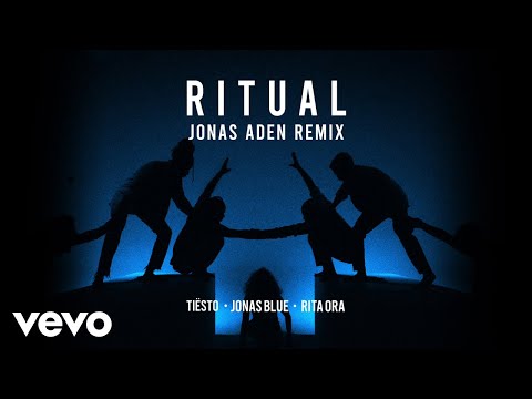 Tiësto, Jonas Blue, Rita Ora - Ritual (Jonas Aden Remix)