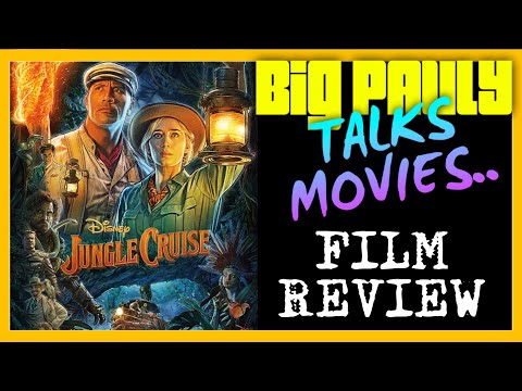 Big Pauly Talks Movies - Disney’s Jungle Cruise (2021) (Spoiler Free)