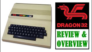 Dragon 32 - Review & Overview