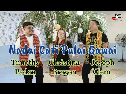 JOSEPH CLEM FT. CHRISTINA BRAYON AND TIMOTHY PADAN - NADAI CUTI PULAI GAWAI ( OFFICIAL MUSIC VIDEO )