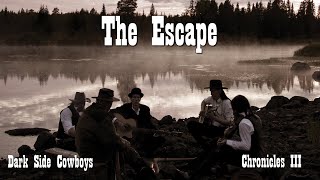 Dark Side Cowboys - Chronicles III - The Escape