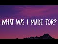 Billie Eilish - What Was I Made For? [From The Motion Picture “Barbie”] (Lyrics)