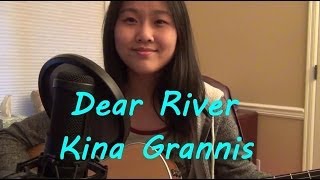 Dear River-Kina Grannis (Cover)