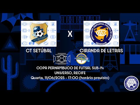 AO VIVO - Copa Pernambuco de Futsal Sub-14 - CT Setúbal x Ciranda de Letras (11/06/2025)