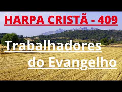 Harpa Cristã - 409 - Trabalhadores do Evangelho - Levi - com letra