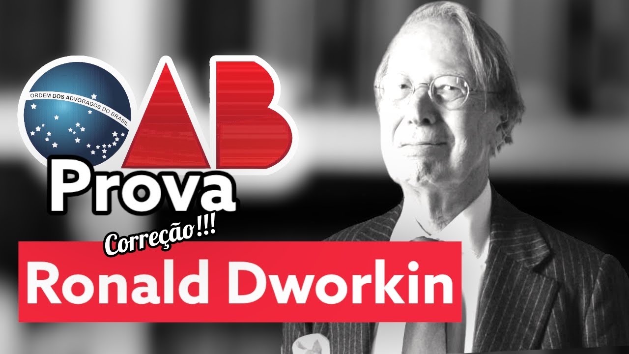 “Levando os Direitos a Sério” em Ronald Dworkin na Prova da OAB