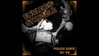 Endless Struggle - Police State &#39;95-&#39;98 (USA, 2019)