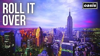 OASIS - ROLL IT OVER: What Does It Mean &amp; Who Is It About?