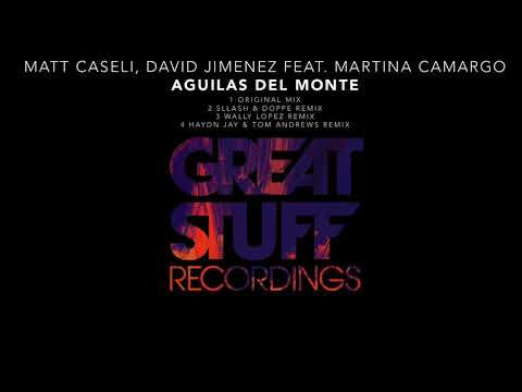 Matt Caseli & David Jimenez feat. Martina Camargo - Aguilas Del Monte (Sllash & Doppe Remix)