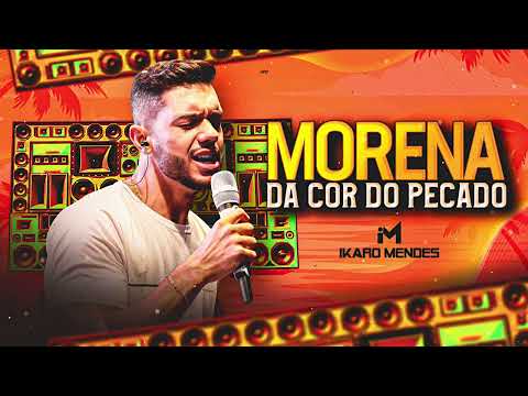 Morena da cor do pecado - Íkaro Mendes