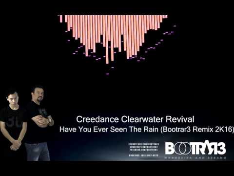 Creedence Clearwater Revival - Have You Ever Seen The Rain (Bootrar3 Remix 2K16)