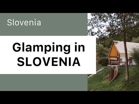 Glamping in Slovenia - our TOP experience